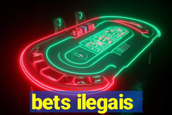 bets ilegais